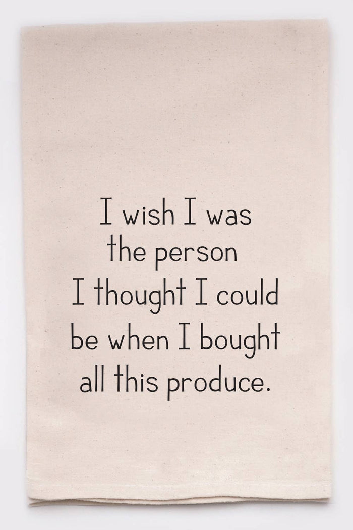 I Wish I Was the Person...Tea Towel