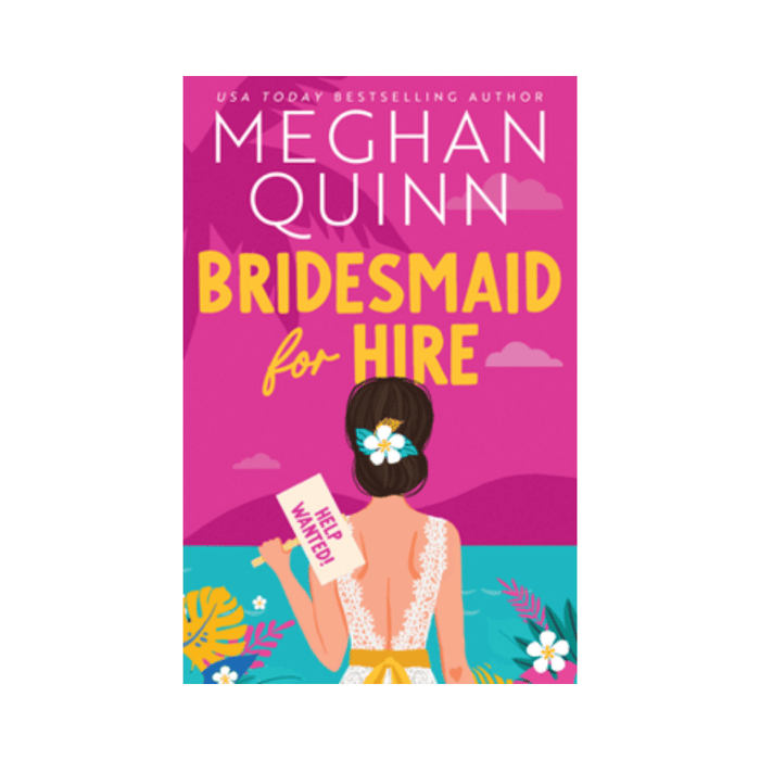 Meghan Quinn: Bridesmaid For Hire • Paperback